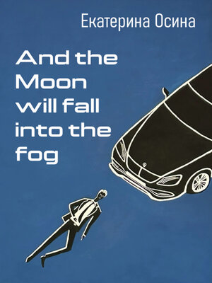 cover image of And the Moon will fall into the fog